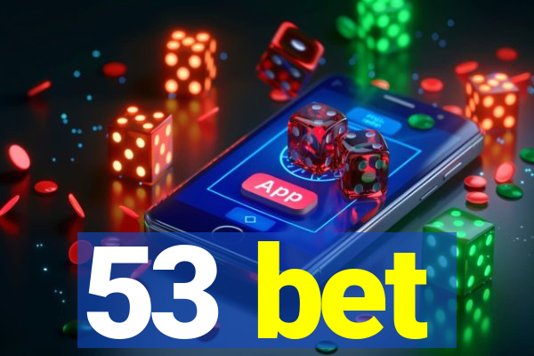 53 bet